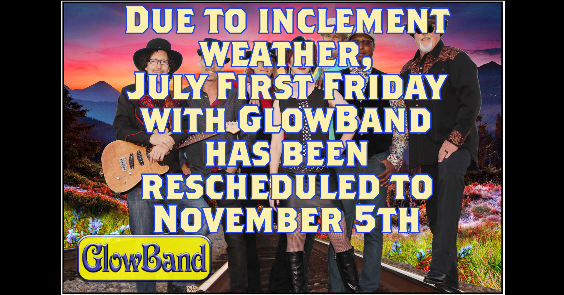 GLOWBAND RESCHEDULED